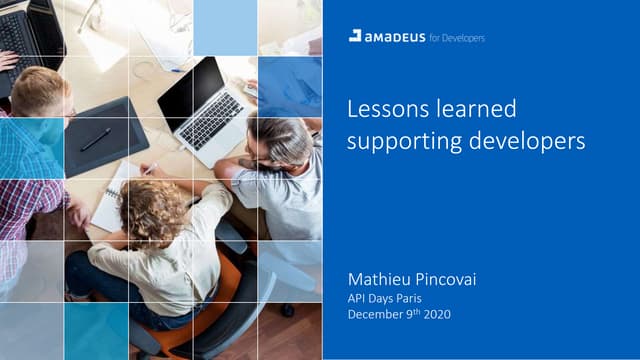 apidays LIVE Paris - Lessons learnt supporting developers by Mathieu Pincovai
