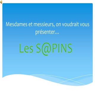 Les S@PINS