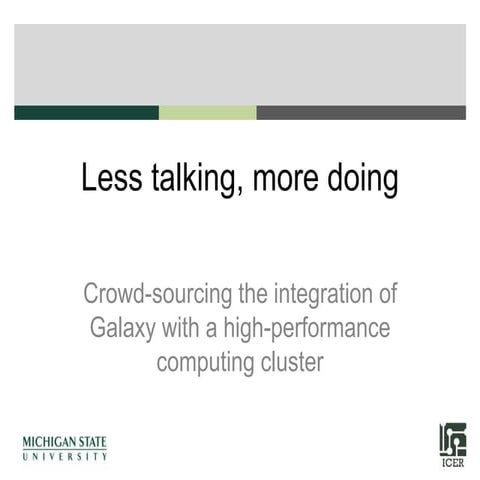 Less talking, more doing: Crowd-sourcing the integration of Galaxy with a hig...