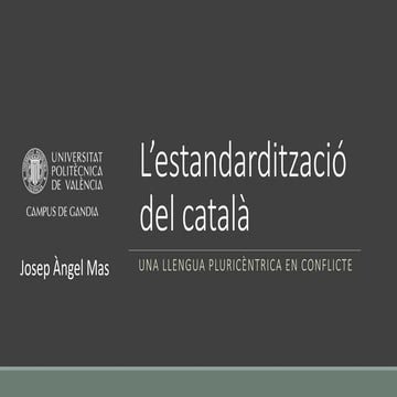 L’estandardització del català com a llengua pluricèntrica en conflicte