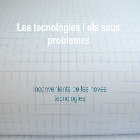 Les tecnologies i_els_seus_problemes
