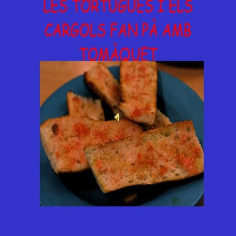 Les Tortugues I Els Cargols Fan Pà Amb