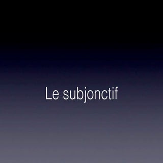 Le subjonctif