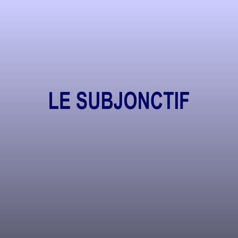 Le Subjonctif Power Point