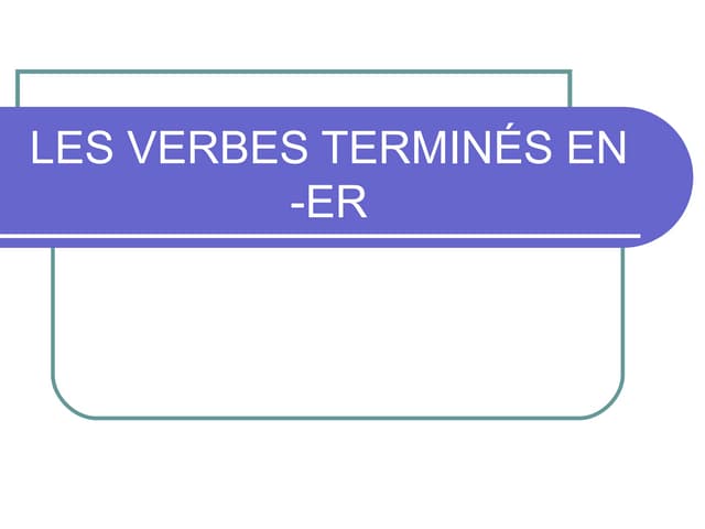 Les verbes terminés en er (15)