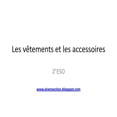 Les vêtements et les accessoires