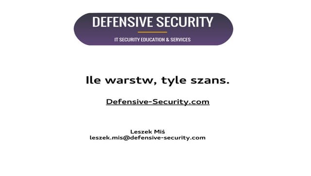 NGSec 2016 - Ile warstw, tyle szans. - Leszek Miś@Defensive-Security.com