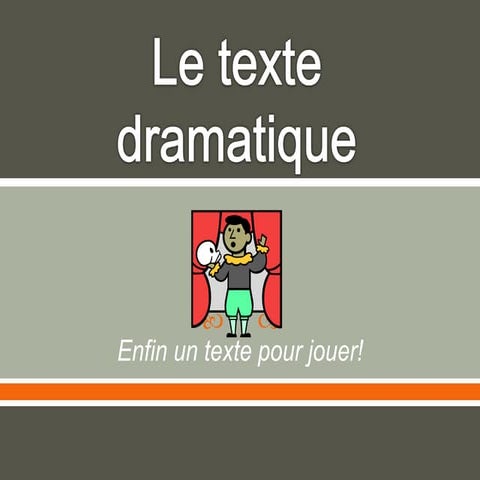 Le texte dramatique | PPTX