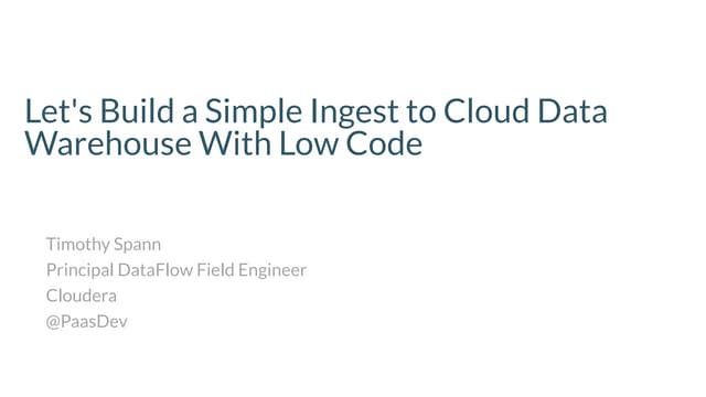 Let's build a simple ingest to cloud datawarehouse with low code