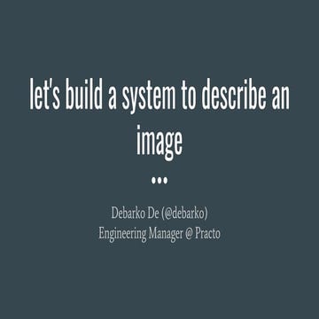 Image captioning with Keras and Tensorflow - Debarko De @ Practo