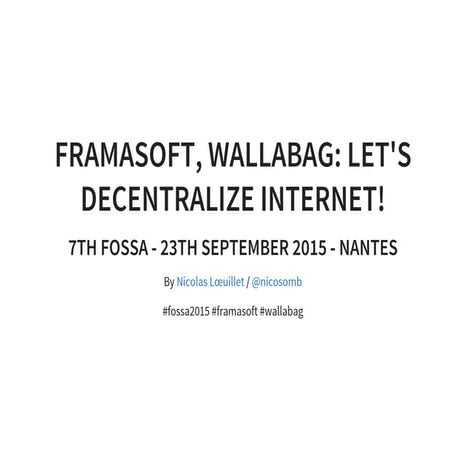Framabag, Wallabag, together let’s decentralize internet !
