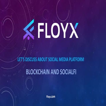 Decentralized Social Media Platform -Floyx. web3 Website | PPTX