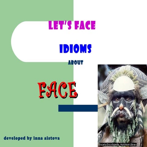 Let’s face idioms