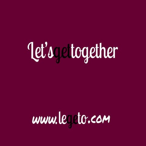Letsgettogether | PPT