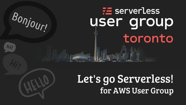 Montréal AWS Users United: Let's go Serverless!