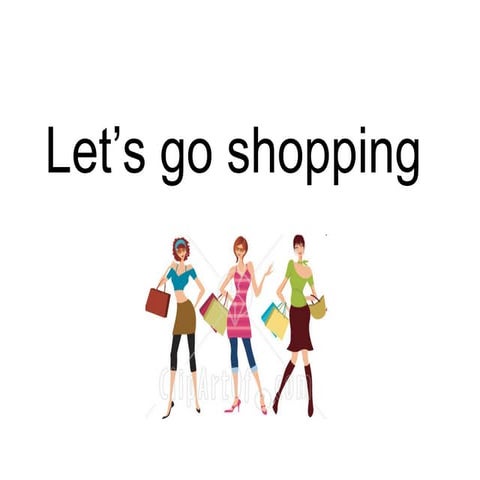 Let’s go shopping