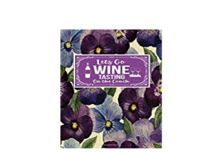 Ebook Lets Go Wine Tasting On The Couch Gift Lined Journal Noteboo
