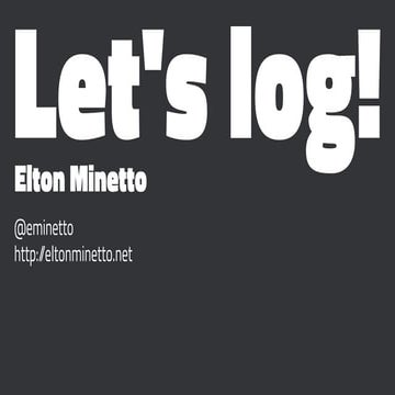 Let's log!