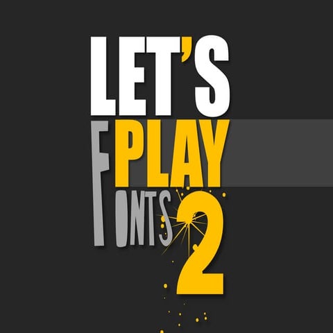Let's Play Fonts! 2 [Typography Illustrated]