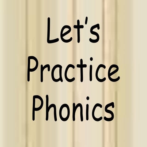 Let’S Practice Phonics | PPTX