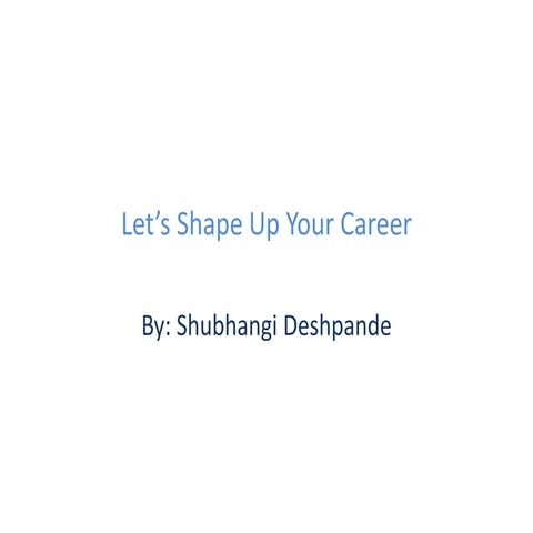 Lets shape up your career