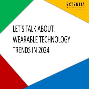 Let's Talk About - Wearable Technology Trends in 2024  -  Repaired.pptx