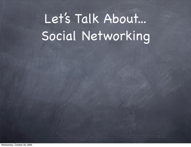 Lets Talk About Social Networking