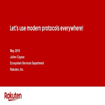 Let's use modern protocols everywhere!