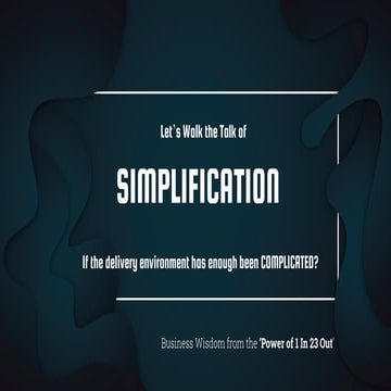 Let's Walk the Talk of Simplification