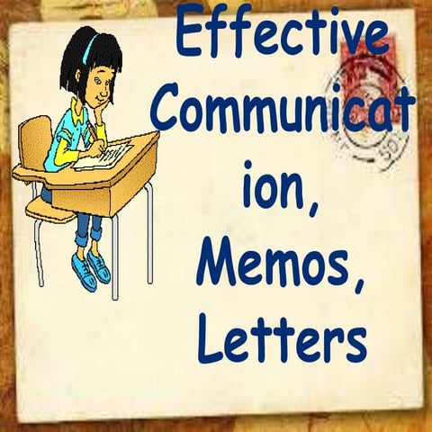Writing Effective Communication, Memos and Letters