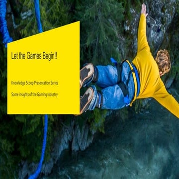 Let the games begin - Insights into the Gaming Industry