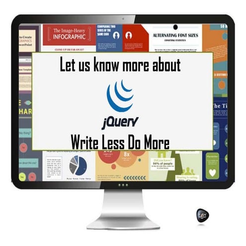 Let us know more about JQuery, write less do more