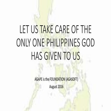 Let us take care of the only one philippines god has given to us