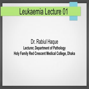 Leukaemia lecture 01 Acute Myeloid Leukaemia (AML) - Dr. Rabiul Haque | PDF
