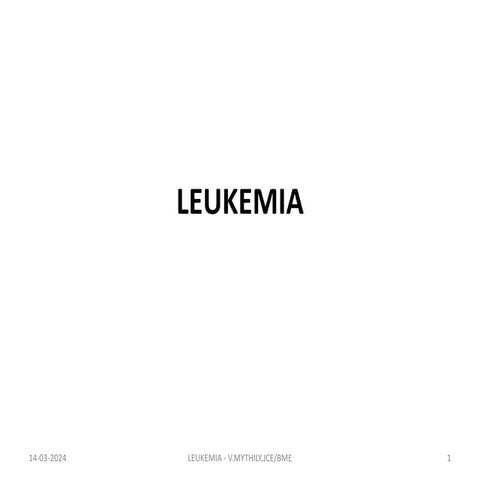Leukemia - Cancer of white blood cells Leukocytes