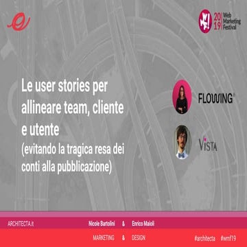 Le user stories per allineare team, cliente e utente - Web Marketing Festival 2019