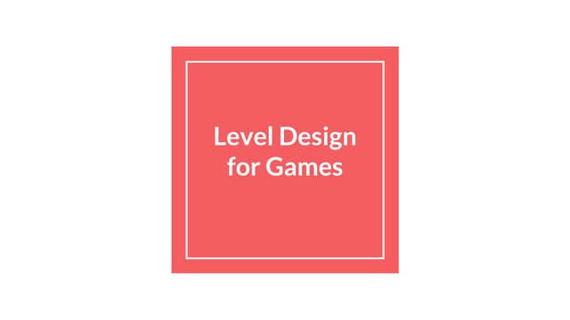 Level design for games