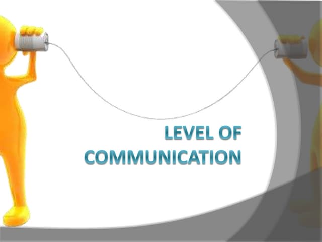 Levels of communication