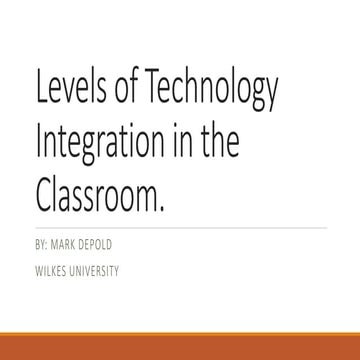 Levels of technology integration in the classroom