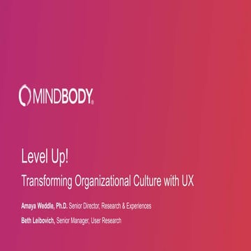  UXPA2019 Level Up!  Transforming Organizational Culture with UX