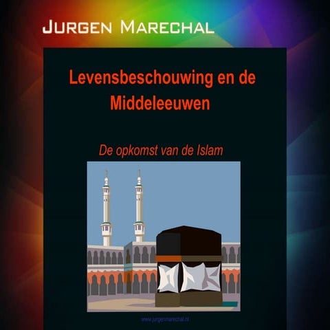 Levensbeschouwing de middeleeuwen 1 - de opkomst van de islam | PPT