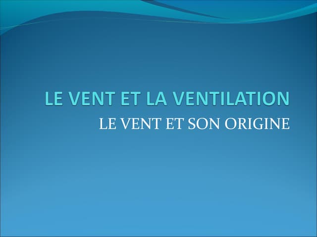Le vent et la ventilation cours lmd