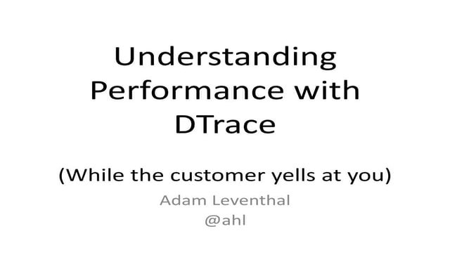 Understanding Performance with DTrace