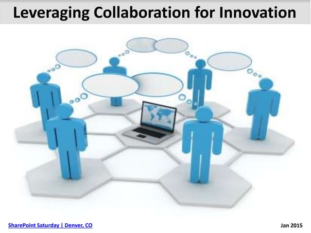 Leverage Collaboration for Innovation - SPS Denver 2015 UPDATED