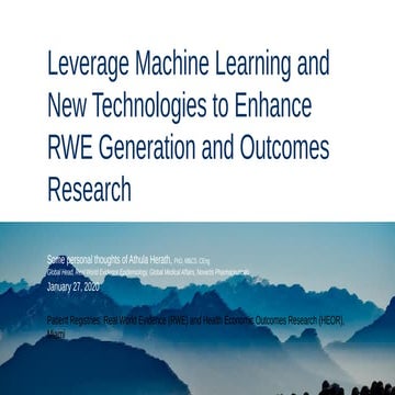 Leverage machine learning and new technologies to enhance rwe generation and outcomes research 27 jan2020 miami