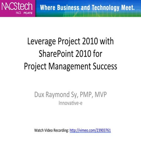 Leveraging Project 2010 w/ SharePoint 2010 for PM Success @ NACSTECH 2011