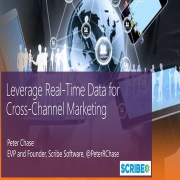 Leverage Real-Time Data for Cross-Channel Marketing. By Peter Chase