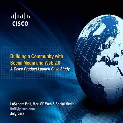Building a Community with Social Media and Web 2.0 - A Cisco Product Launch C...