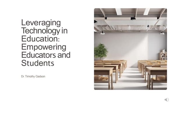 Dr. Timothy Gadson - Leveraging Technology in Education: Empowering Educators...