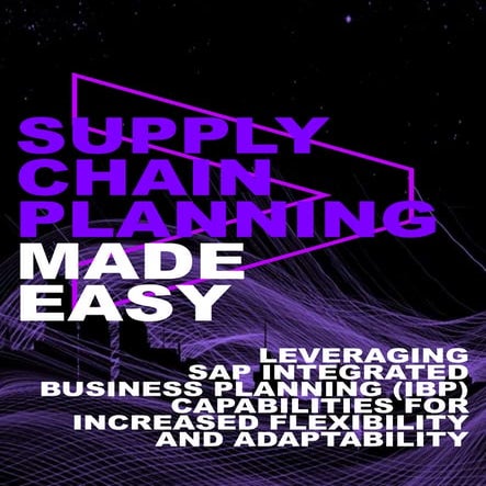 Leveraging accenture and sap ibp for increased flexibility and adaptability